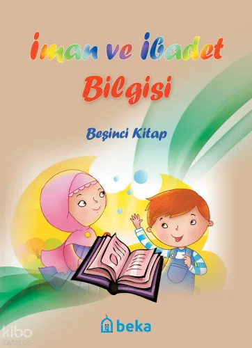 İman ve İbadet Bilgisi;Beşinci Kitap