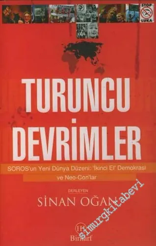 Turuncu Devrimler: Soros'un Yeni Dünya Düzeni, “ İkinci El ” Demokrasi ve Neo - Con'lar -        2006