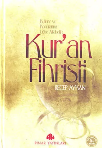 Kur'an Fihristi; Kelime ve Konularına Göre Alfabetik