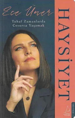 Haysiyet - Tuhaf Zamanlarda Cesurca Yaşamak