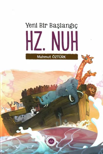 Yeni Bir Başlangıç Hz. Nuh (Ciltli)