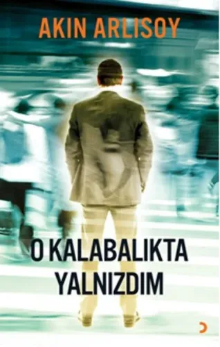 O Kalabalıkta   Yalnızdım