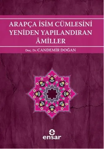 Arapça İsim Cümlesini Yeniden Yapılandıran Amiller; Arapça Türkçe Karş