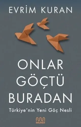 Onlar Göçtü Buradan;Türkiye'nin Yeni Göç Nesli