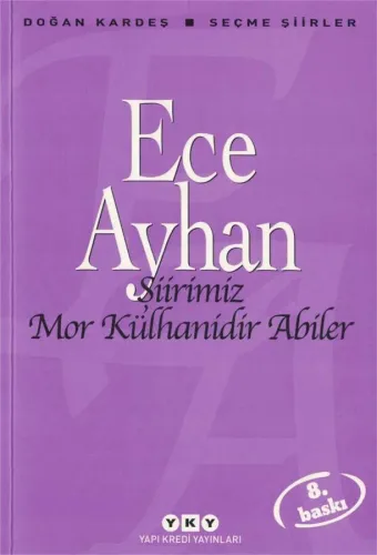 Şiirimiz Mor Külhanidir Abiler - Seçme Şiirler