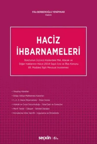 Haciz İhbarnameleri Borçlunun Üçüncü Kişilerdeki Mal, Alacak Ve Diğer Haklarının Haczi; 2004 Sayılı İcra Ve İflas Kanunu 89. Maddesi İlgili Mevzuat İncelemesi