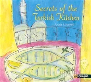 Secrets Of The Turkish Kitchen