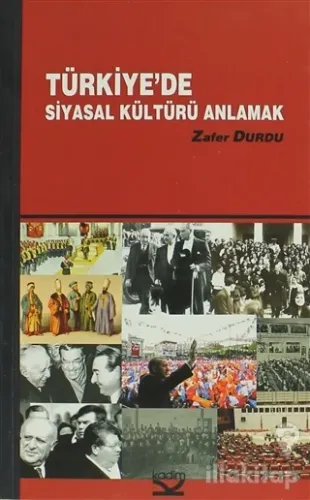 Türkiye'de Siyasal Kültürü Anlamak