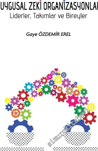 Duygusal Zeki Organizasyonlar: Liderler, Takımlar ve Bireyler -