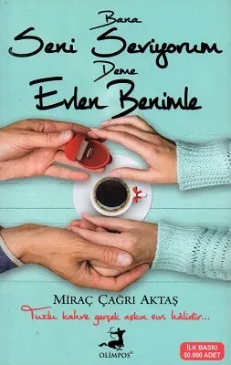 Bana Seni Seviyorum Deme Evlen Benimle