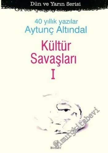 40 Yıllık Yazılar, Kültür Savaşları 1 -        2005