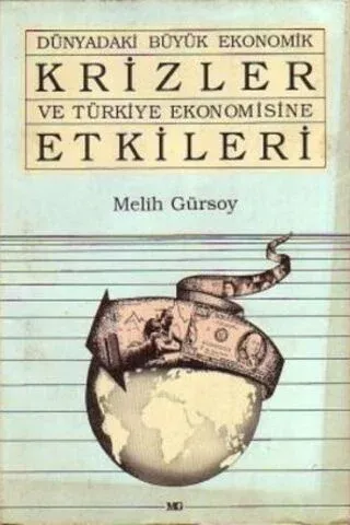 Dünyadaki Krizler ve Türkiye Ekonomisine Etkileri