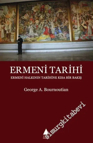 Ermeni Tarihi: Ermeni Halkının Tarihine Kısa Bir Bakış -         2022