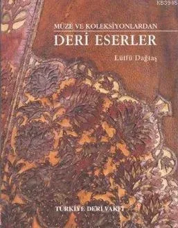 Müze ve Koleksiyonlardan Deri Eserler