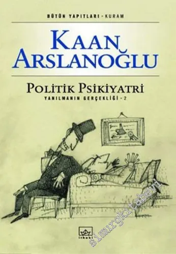 Politik Psikiyatri - Yanılmanın Gerçekliği 2 -        2005
