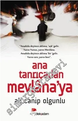 Ana Tanrıça'dan Mevlana'ya -        2013