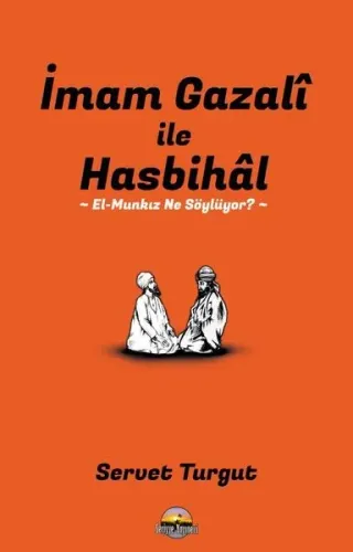 İmam Gazali ile Hasbihal: El-Munkız Ne Söylüyor?