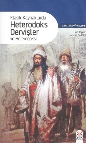 Klasik Hayatlarda Hererodoks Dervişler ve Heterodoksi