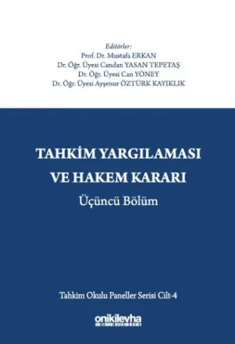 Tahkim Yargılaması ve Hakem Kararı Üçüncü Bölüm - Tahkim Okulu Paneller Serisi Cilt - 4