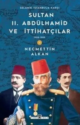 Sultan II. Abdülhamid ve İttihatçılar (1908-1909);Selanik İstanbul'a Karşı