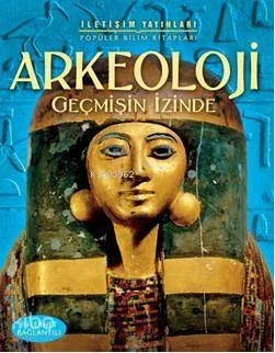 Arkeoloji; Geçmişin İzinde