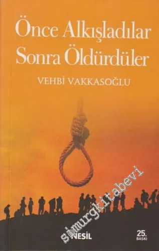 Önce Alkışladılar Sonra Öldürdüler -