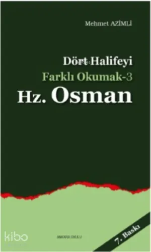 Dört Halife'yi Farklı Okumak 3 - Hz. Osman