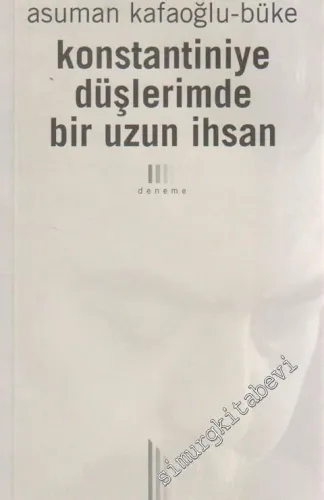 Konstantiniye Düşlerimde Bir Uzun İhsan -