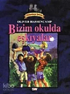 Dehşetkaya Şatosu 10; Bizim Okulda Eşkıyalar