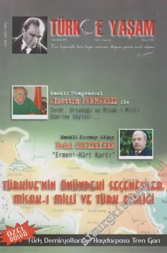 Türkçe Yaşam - Dosya: Türkiye'nin Önündeki Seçenekler: Misak - ı Milli ve Türk Birliği - Özel Dosya: Türk Demiryolları ve Haydarpaşa Tren Garı - Sayı: 10    2  Ocak - Şubat