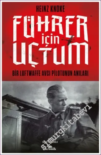 Führer İçin Uçtum Bir Luftwaffe Avcı Pilotunun Anıları -         2022