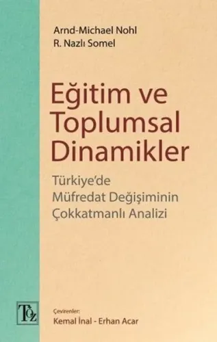 Eğitim ve Toplumsal Dinamikler;Türkiyede Müfredat Değişiminin Çokkatmanlı Analizi