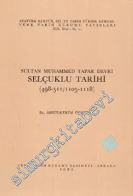 Sultan Muhammed Tapar Devri Selçuklu Tarihi (498 - 511 / 1105 - 1118) -        1990