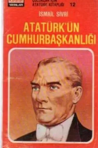 Atatürk'ün Cumhurbaşkanlığı