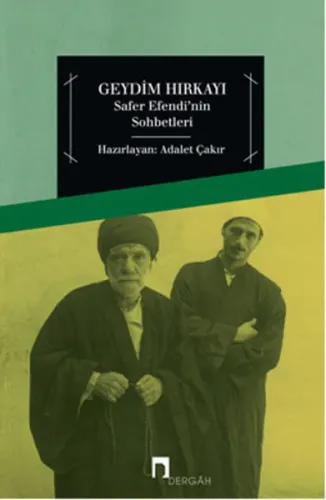 Geydim Hırkayı; Safer Efendi'nin Sohbetleri