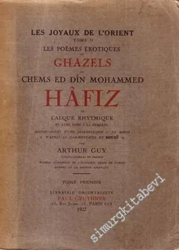 Les Poêmes Erotiques ou Ghazels. Tome 1 -