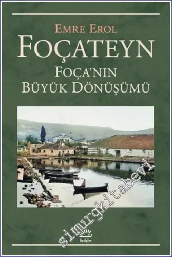 Foçateyn Foça'nın Büyük Dönüşümü -