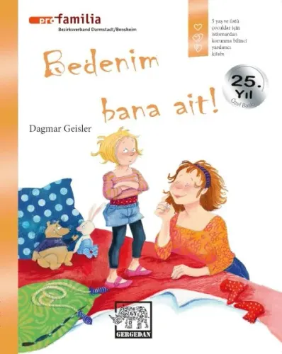 Bedenim Bana Ait; 5 Yaş ve Üstü Çocuklar İçin İstismardan Korunma Bilinci Yardımcı Kitabı