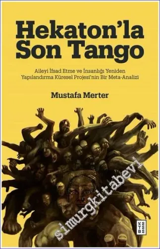 Hekaton’la Son Tango: Aileyi İfsad Etme ve İnsanlığı Yeniden Yapılandırma Küresel Projesi’nin Bir Meta-Analizi -