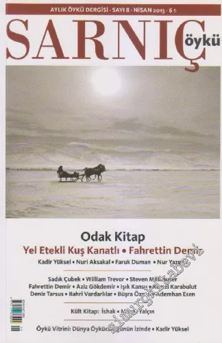Sarnıç Aylık Öykü Dergisi - Dosya: Yel Etekli Kuş Kanatlı - Fahrettin Demir - Sayı: 8      Nisan