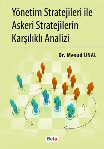 Yönetim Stratejileri ile Askeri Stratejilerin Karşılıklı Analizi Mesud