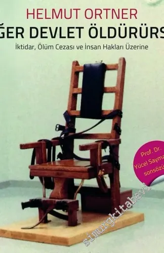 Eğer Devlet Öldürürse: İktidar, Ölüm Cezası ve İnsan Hakları Üzerine -         2017