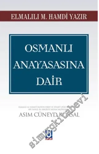 Osmanlı Anayasasına Dair: Kanun-ı Esasi'nin 1909 Tadiline Dair Rapor - Mehakim-i Şer'iyye ve Hükkam-ı Şer Kanunu Eshab-ı Mucibe Mazbatası -         2023