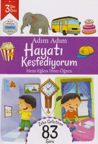 Adım Adım Hayatı Keşfediyorum Hem Eğlen Hem Öğren 83 Soru - 3 Yaş Üstü