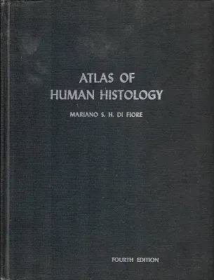 Atlas of Human Histology Fourth Edition  114 Original Color Plates 207 Figures