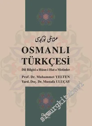 Osmanlı Türkçesi: Dil Bilgisi Hüsn-i Hat Metinler -         2017