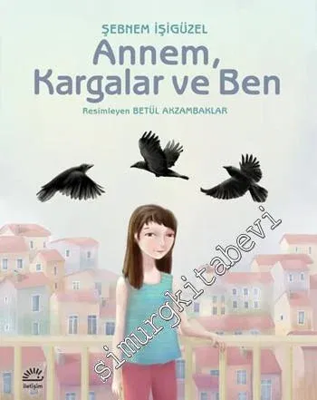 Annem, Kargalar ve Ben -