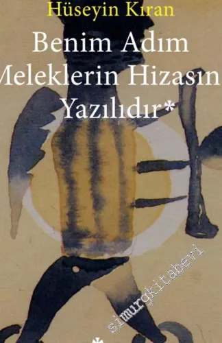 Benim Adım Meleklerin Hizasına Yazılıdır -