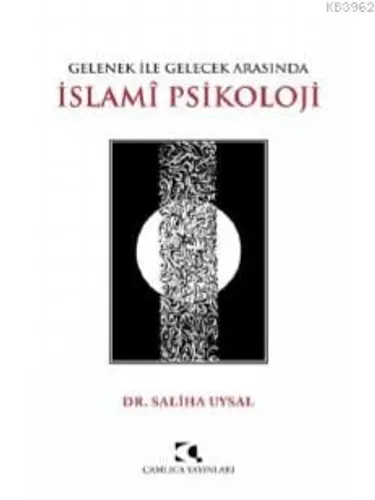 Gelenek ile Gelecek Arasında İslami Psikoloji