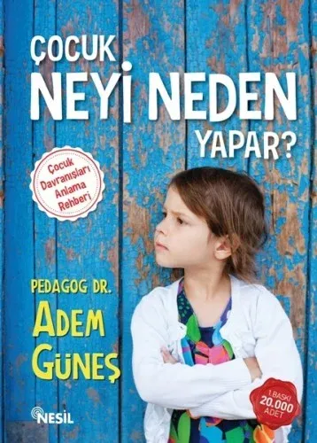 Çocuk Neyi Neden Yapar ?  Çocuk Davranışları Anlama Rehberi